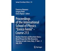 Proceedings of the International School of Physics "Enrico Fermi" - Course 213: Nuclear Structure and Reactions from a Broad Perspective Villa ... on Lake Como, Italy, 27 June - 2 July 2024