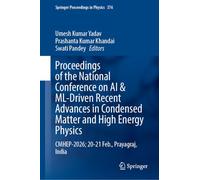 Proceedings of the National Conference on AI & ML-Driven Recent Advances in Condensed Matter and High Energy Physics: CMHEP-2026; 20-21 Feb., Prayagraj, India