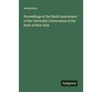 Proceedings of the Ninth Anniversary of the University Convocation of the State of New York