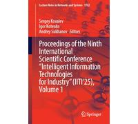 Proceedings of the Ninth International Scientific Conference “Intelligent Information Technologies for Industry” (IITI’25), Volume 1