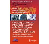 Proceedings of the Second International Conference on Artificial Intelligence and Communication Technologies (ICAICT 2024): Smart Wireless Communications - Methods and Algorithms, Volume 1