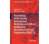 Proceedings of the Second International Workshop on Artificial Intelligence, Mechanical and Civil Engineering AIMCE'26
