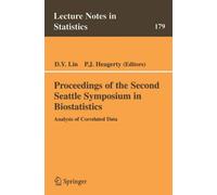 Proceedings of the Second Seattle Symposium in Biostatistics: Analysis of Correlated Data (Lecture Notes in Statistics)