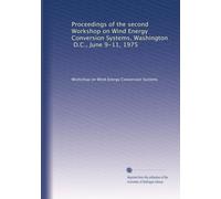 Proceedings of the second Workshop on Wind Energy Conversion Systems, Washington, D.C., June 9-11, 1975 (Volume 2)