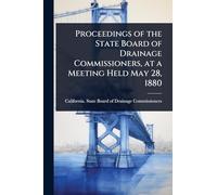 Proceedings of the State Board of Drainage Commissioners, at a Meeting Held May 28, 1880