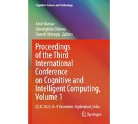 Proceedings of the Third International Conference on Cognitive and Intelligent Computing, Volume 1: ICCIC 2023, 8-9 December, Hyderabad, India