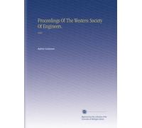 Proceedings Of The Western Society Of Engineers.: 1881