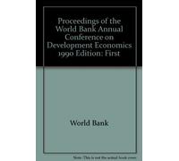 Proceedings of the World Bank Annual Conference on Development Economics 1990...