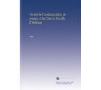 Procès de Condamnation de Jeanne d'Arc Dite la Pucelle d'Orléans