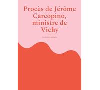 Proces de jerome carcopino ministre de v: Fragments de theatre