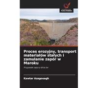 Proces erozyjny, transport materia¿ów sta¿ych i zamulanie zapór w Maroku: Przypadek zapory Idriss 1er