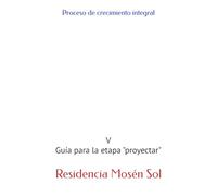 Proceso de crecimiento integral: V Guía para la etapa "proyectar"