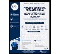 Proceso decisional organizacional versus proceso decisional humano: Comparación estructural aplicada al cambio conductual basada en el Modelo Lógico de Recuperación