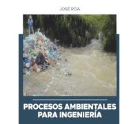 PROCESOS AMBIENTALES PARA INGENIERÍA