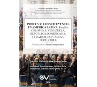 PROCESOS CONSTITUYENTES EN AMERICA LATINA. Estudios. COLOMBIA, VENEZUELA, REPÚBLICA DOMINICANA, HONDURAS, PERÚ, CHILE
