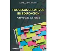 Procesos creativos en educación: Alternativas a la rutina: 196