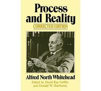 Process and Reality: An Essay in Cosmology by Alfred North Whitehead