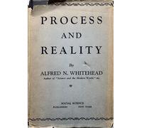 Process and Reality: An Essay in Cosmology