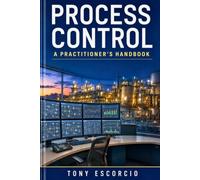 Process Control: A Practitioners Handbook
