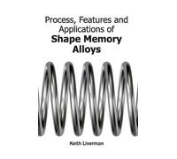 Process, Features and Applications of Shape Memory Alloys (Copertina rigida)