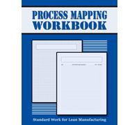 Process Mapping Workbook: Designing Lean Manufacturing Standard Work Methods | Introduction to Working Smarter Process Improvement