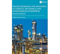 Process Modelling and Simulation in Chemical, Biochemical and Environmental Engineering