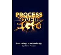 Process Over Ego: Stop Selling. Start Producing.