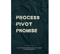 Process Pivot Promise Journal: Purpose the Problem into Power