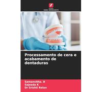 Processamento de cera e acabamento de dentaduras