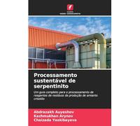 Processamento sustentável de serpentinito: Um guia completo para o processamento de reagentes de resíduos da produção de amianto crisotilo