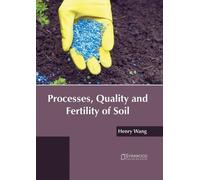 Processes, Quality and Fertility of Soil (Copertina rigida)