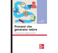 Processi che generano valore. Dall'analisi al miglioramento