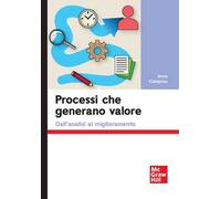 Processi che generano valore. Dall'analisi al miglioramento