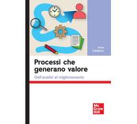 Processi che generano valore. Dall'analisi al miglioramento