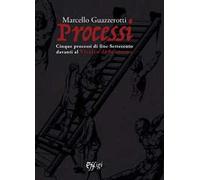 Processi. Cinque processi di fine Settecento davanti al Vicario di Scansano