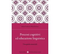 Processi cognitivi ed educazione linguistica. Una guida essenzial