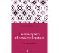 Processi cognitivi ed educazione linguistica. Una guida essenziale - Cardo...