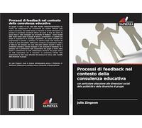 Processi di feedback nel contesto della consulenza educativa: con particolare attenzione alle dimensioni sociali della pubblicità e delle dinamiche di gruppo