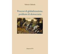 Processi di globalizzazione, problemi di democrazia
