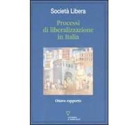 Processi di liberalizzazione in Italia. Ottavo rapporto