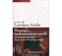 Processi e trasformazioni sociali. La società europea dagli anni Sessanta ...