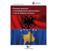 Processi elettorali e consolidamento democratico: i casi di Albania e Kosovo