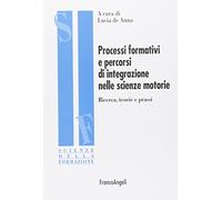 Processi formativi e percorsi di integrazione nelle scienze motorie. Ricerca, teorie e prassi
