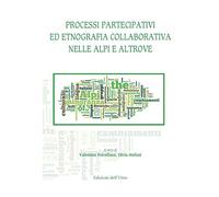 Processi partecipativi ed etnografia collaborativa nelle Alpi e altrove