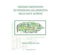 Processi partecipativi ed etnografia collaborativa nelle Alpi e altrove