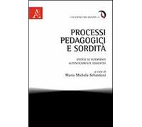 Processi pedagogici e sordità. Ipotesi di interventi autenticamente educativi