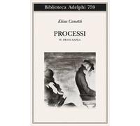 Canetti Elias, Ludemann P. (Curatore) – Processi. Su Franz Kafka – Adelphi Distillery