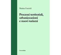 Processi territoriali, urbanizzazioni e nuovi turismi