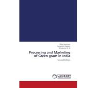 Processing and Marketing of Green gram in India: Second Edition