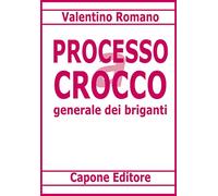Processo a Carmine Crocco generale dei briganti